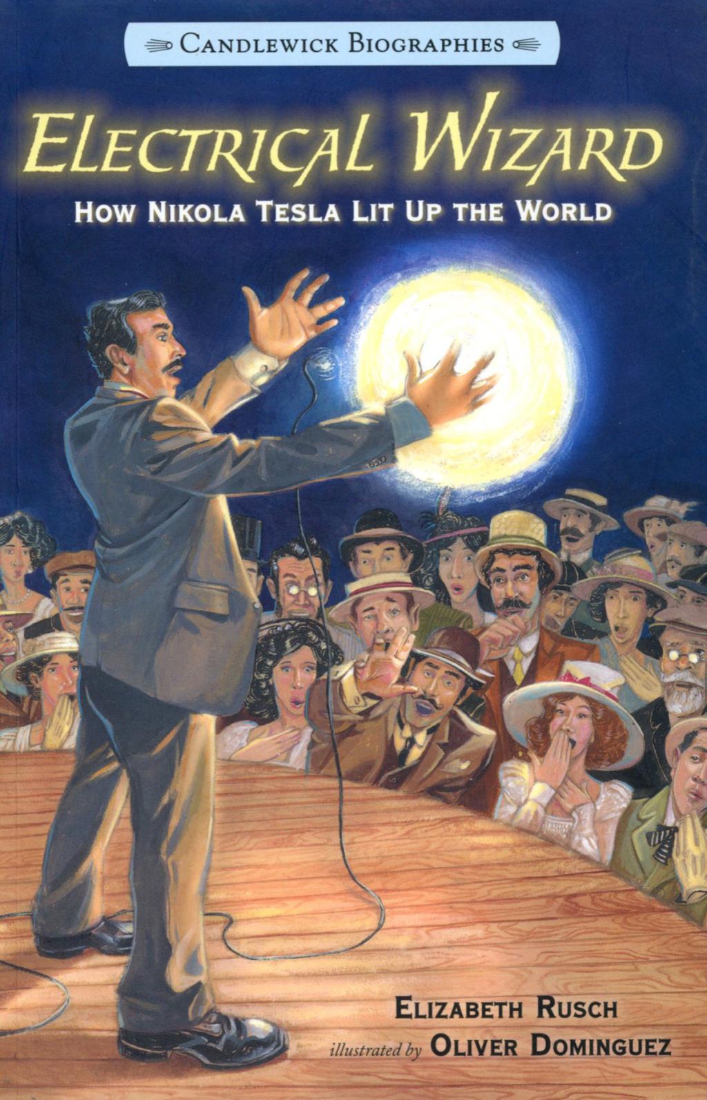 Electrical Wizard: How Nikola Tesla Lit Up the World - Front cover
