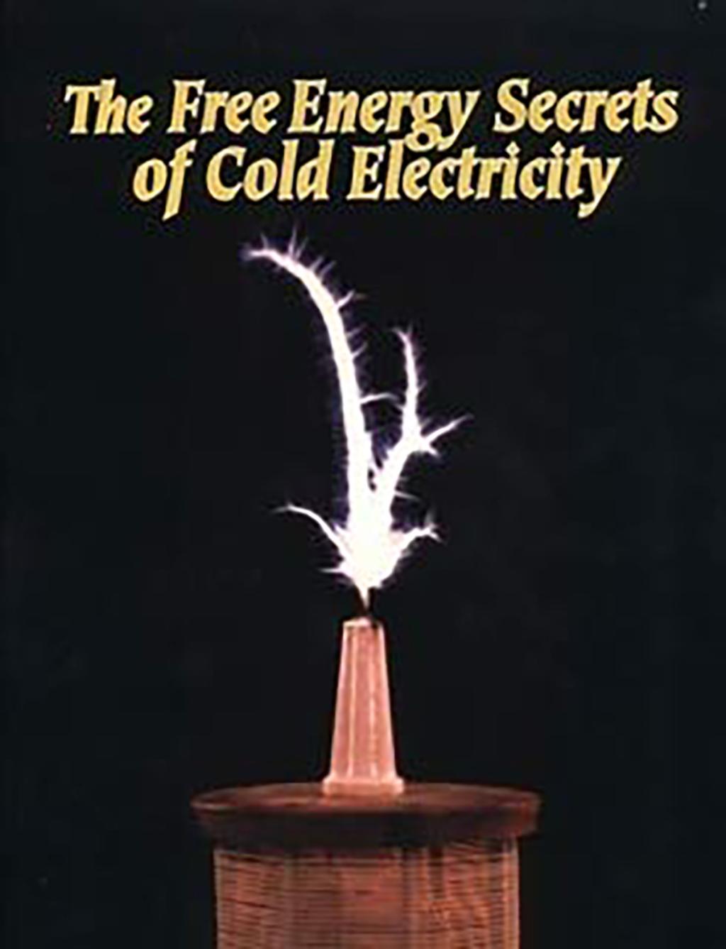 The Free Energy Secrets of Cold Electricity - Front cover