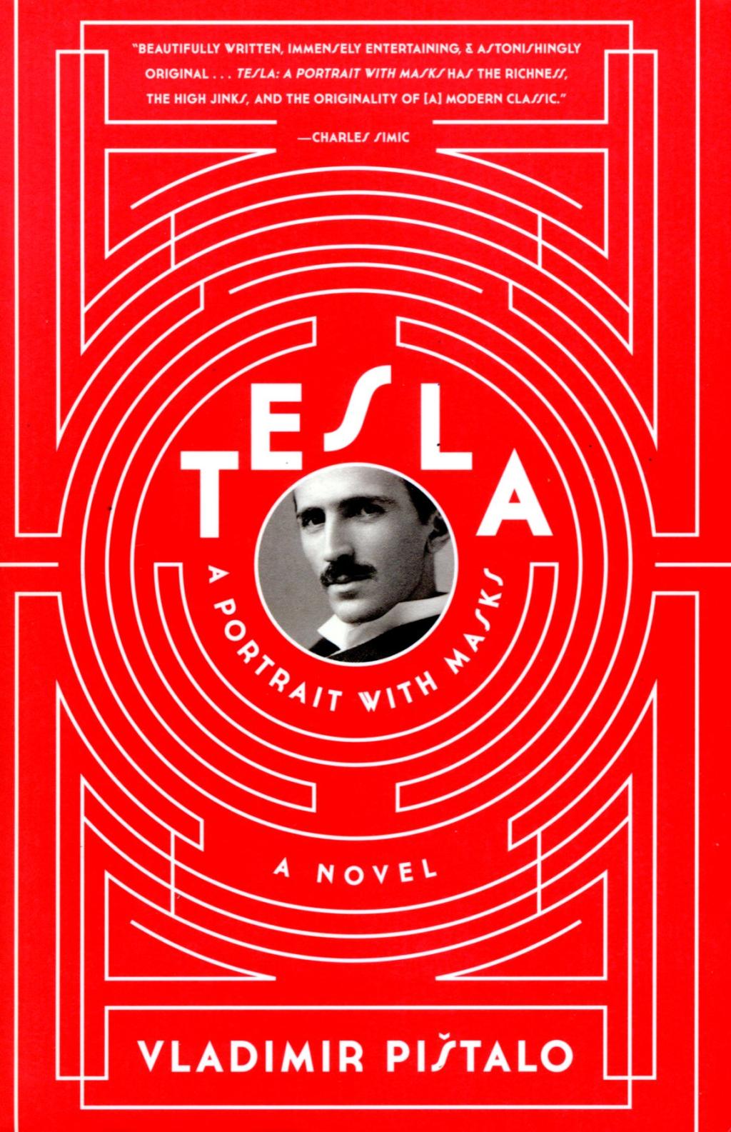 Tesla: A Portrait with Masks: A Novel - Front cover