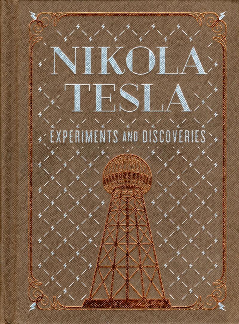 Nikola Tesla: Experiments and Discoveries - Front cover