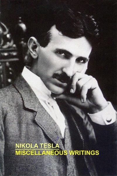 Nikola Tesla: Miscellaneous Writings - Front cover