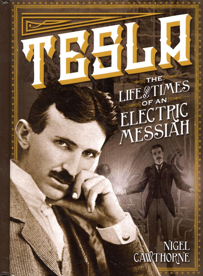Tesla - The Life and Times of an Electric Messiah - Front Cover