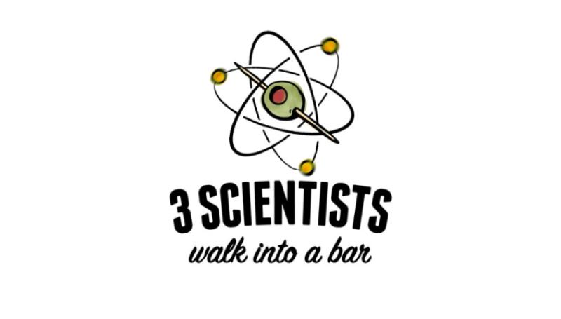 3 Scientists Walk into a Bar