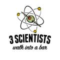 3 Scientists Walk into a Bar